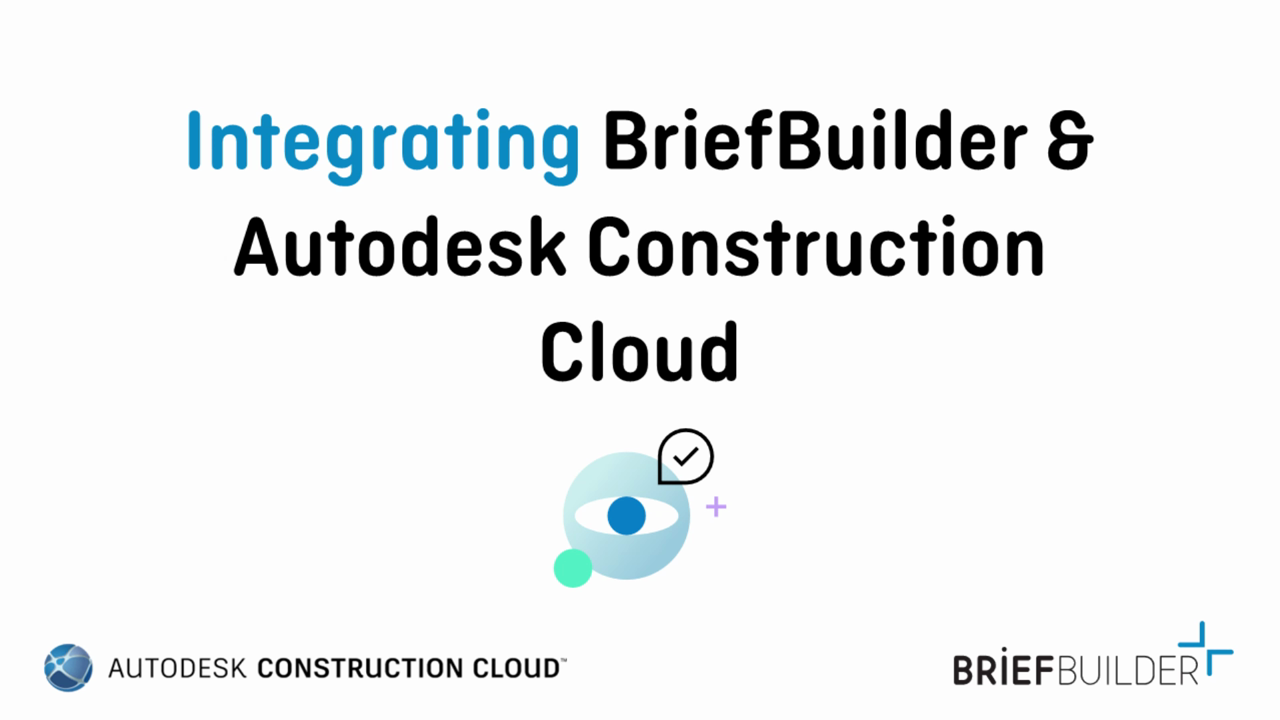 Integrating BriefBuilder & Autodesk Construction Cloud